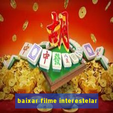 baixar filme interestelar