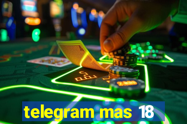 telegram mas 18