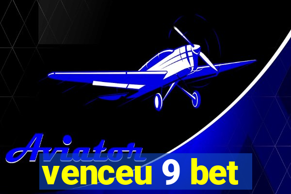 venceu 9 bet