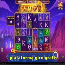 plataforma giro gratis