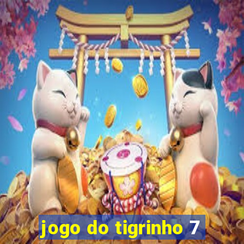 jogo do tigrinho 7