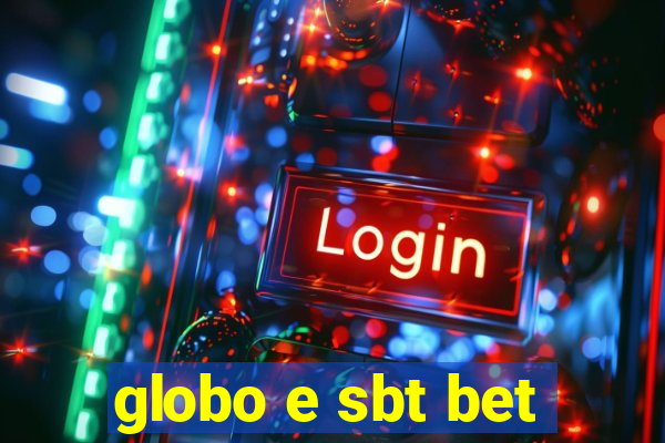 globo e sbt bet