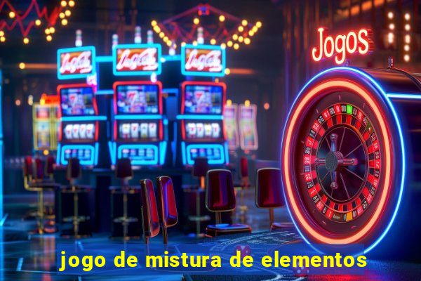 jogo de mistura de elementos