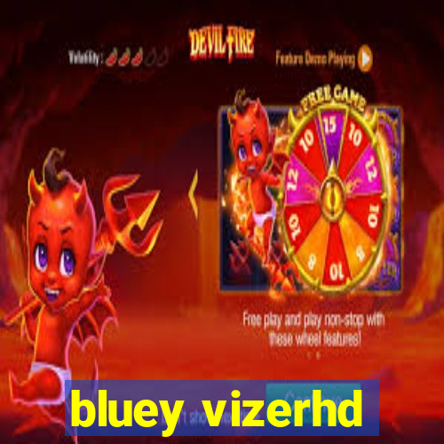 bluey vizerhd