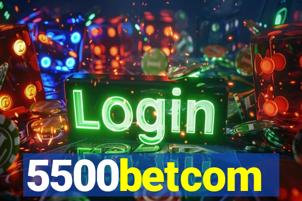 5500betcom