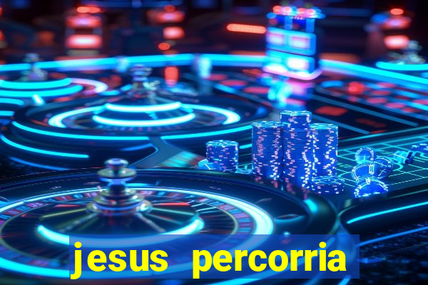 jesus percorria todas as cidades caminho neocatecumenal