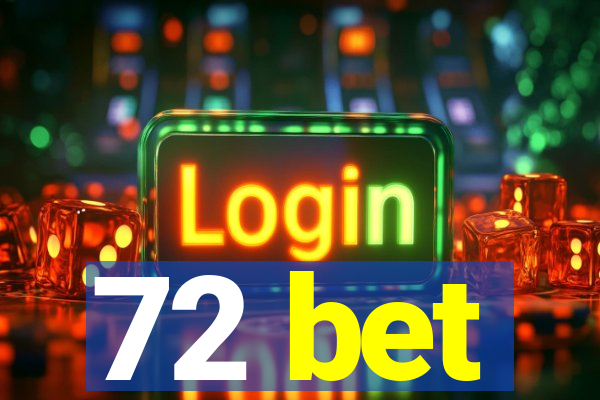 72 bet