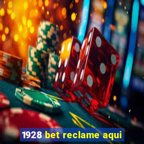 1928 bet reclame aqui