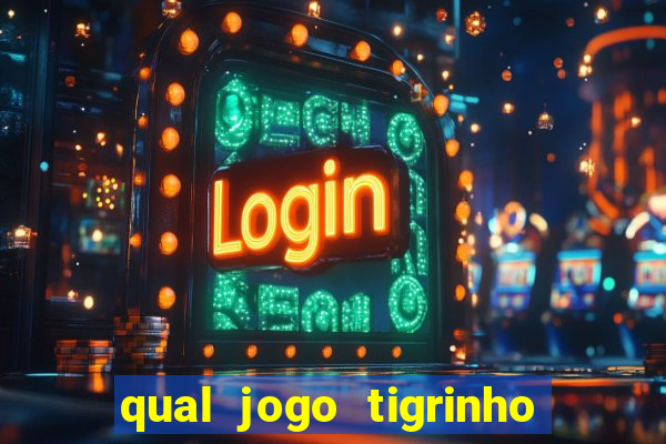 qual jogo tigrinho paga mais