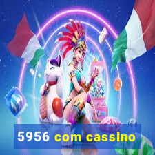 5956 com cassino