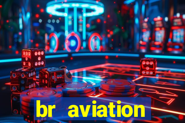 br aviation trabalhe conosco