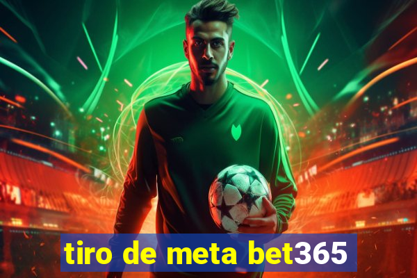 tiro de meta bet365