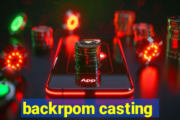 backrpom casting