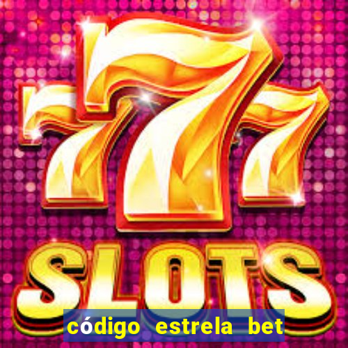 código estrela bet 5 reais