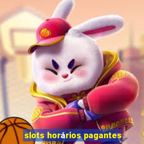 slots horários pagantes