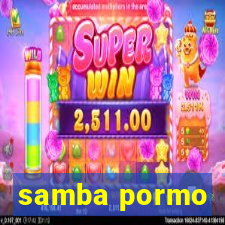 samba pormo