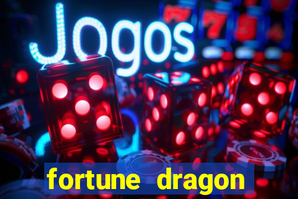 fortune dragon ganho certo