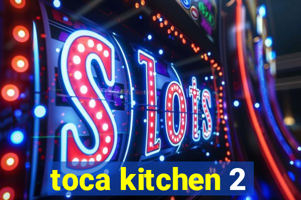 toca kitchen 2