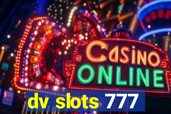 dv slots 777