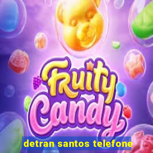 detran santos telefone