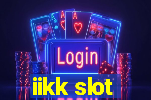 iikk slot