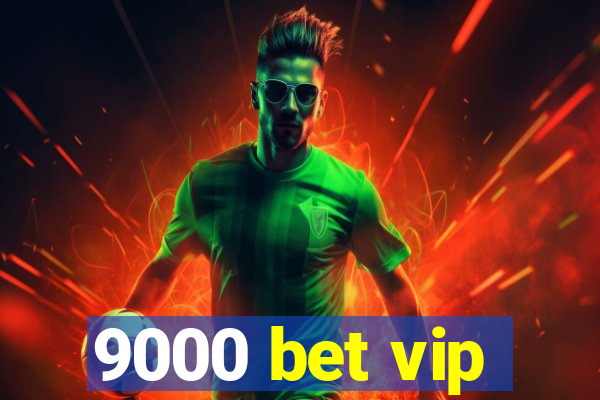 9000 bet vip