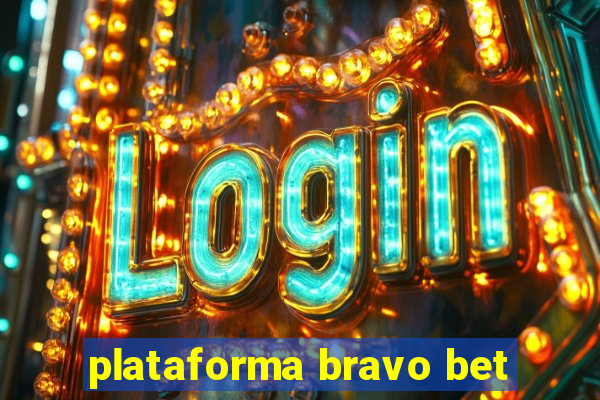 plataforma bravo bet