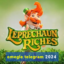 omegle telegram 2024