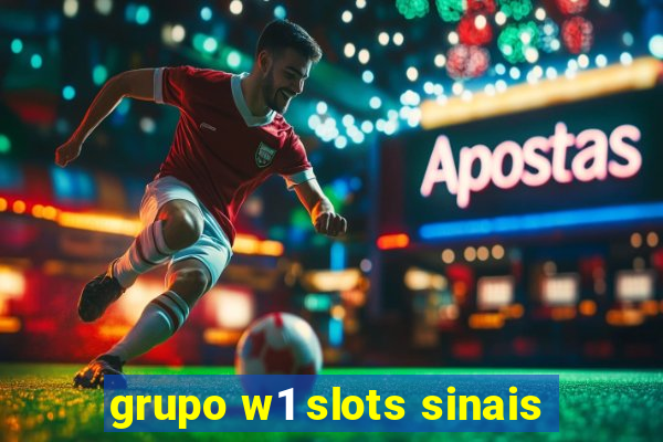 grupo w1 slots sinais