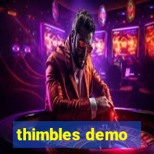 thimbles demo