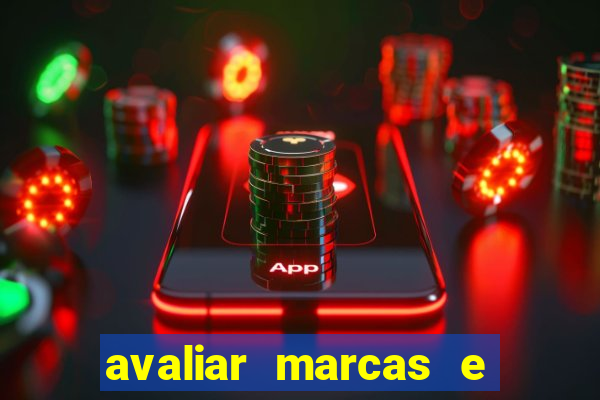 avaliar marcas e ganhar dinheiro