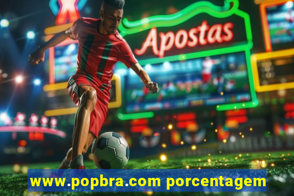 www.popbra.com porcentagem