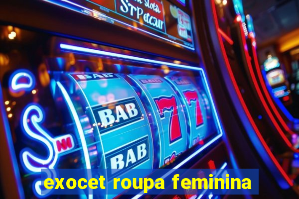 exocet roupa feminina