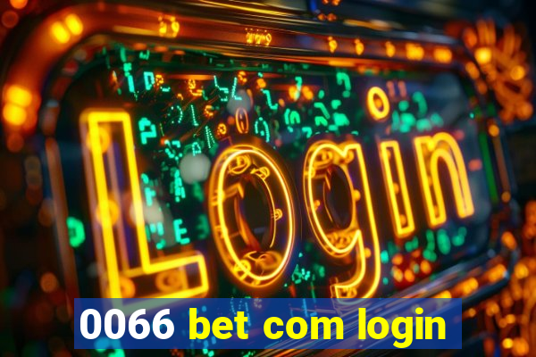 0066 bet com login