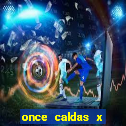 once caldas x tolima palpites