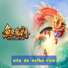 site de velho rico para ganhar pix