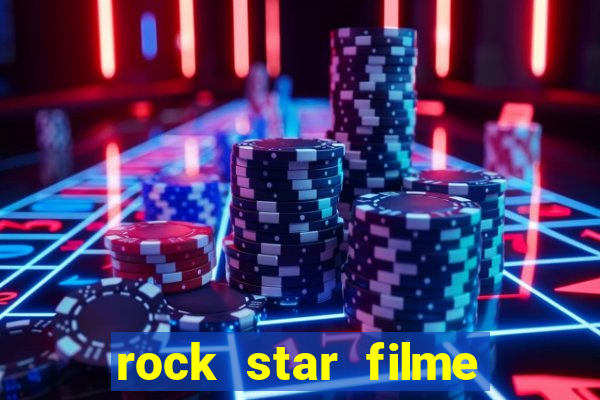 rock star filme completo dublado