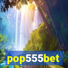 pop555bet