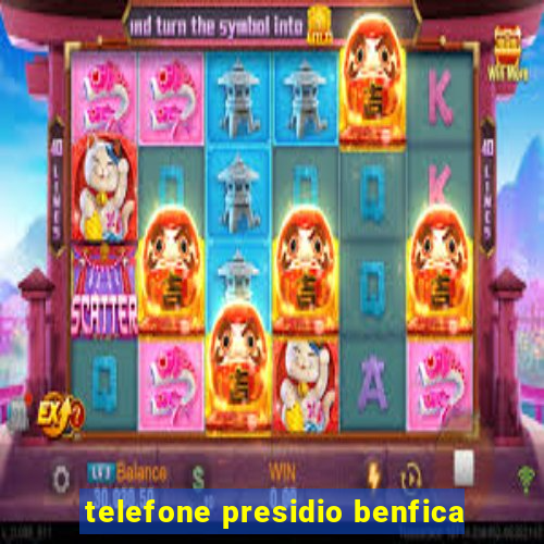 telefone presidio benfica