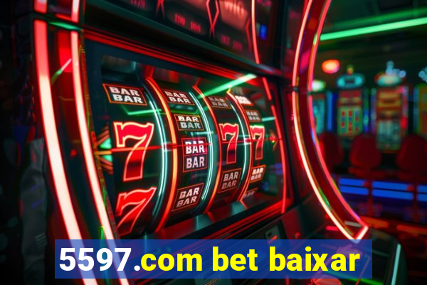 5597.com bet baixar