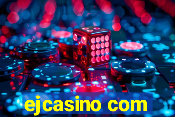 ejcasino com