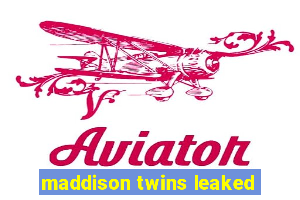 maddison twins leaked