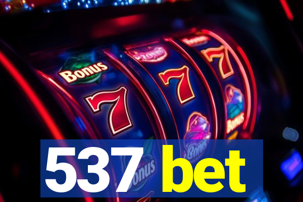 537 bet