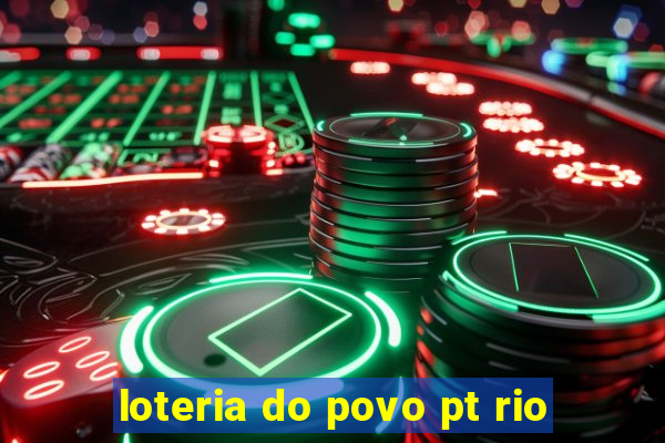 loteria do povo pt rio