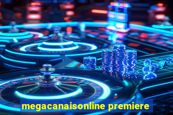 megacanaisonline premiere