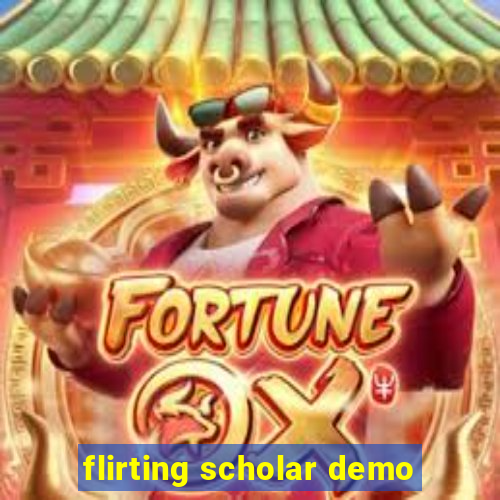 flirting scholar demo