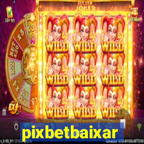 pixbetbaixar