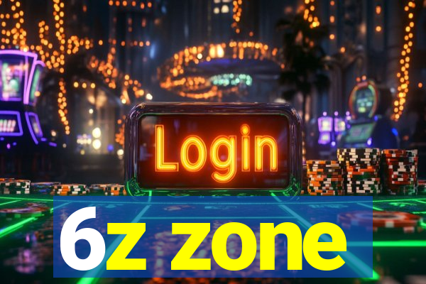 6z zone