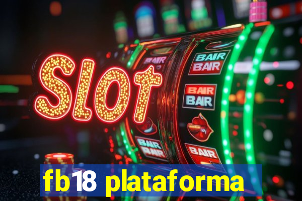 fb18 plataforma