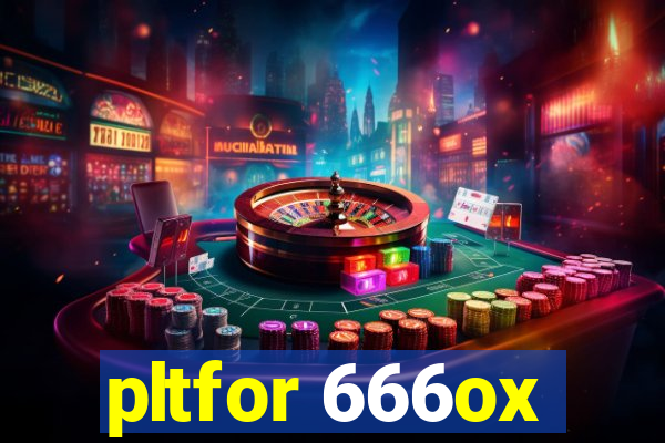 pltfor 666ox